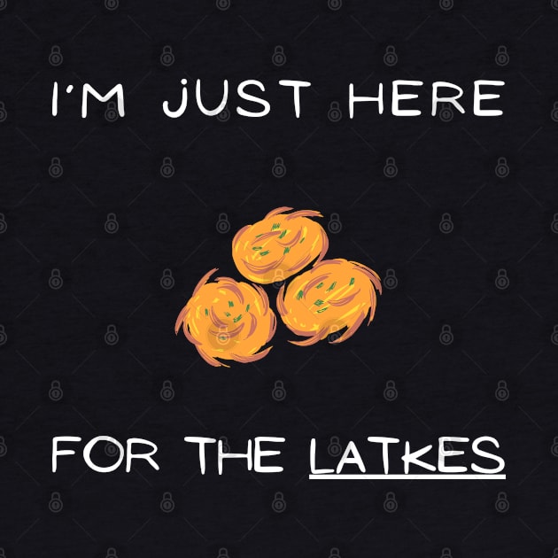 i'm just here for the latkes by vaporgraphic